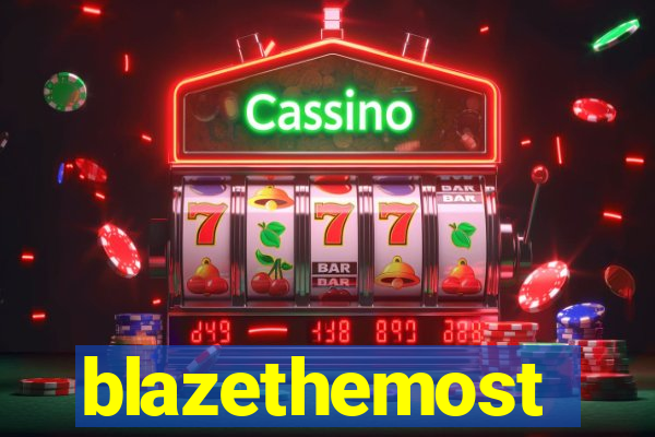 blazethemost