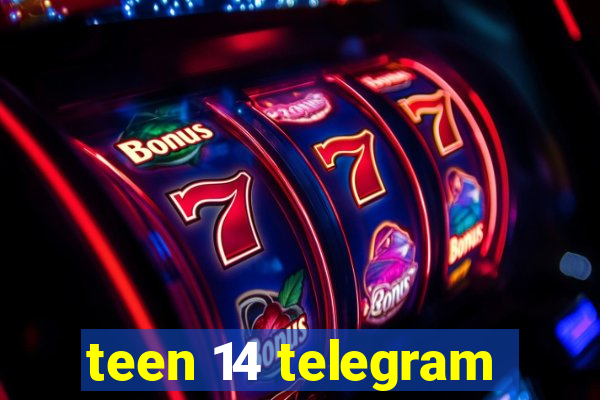 teen 14 telegram