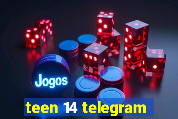 teen 14 telegram