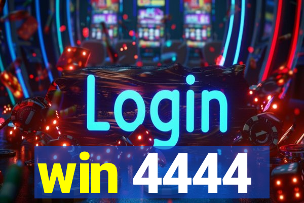 win 4444