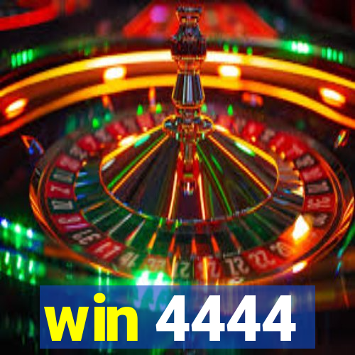 win 4444