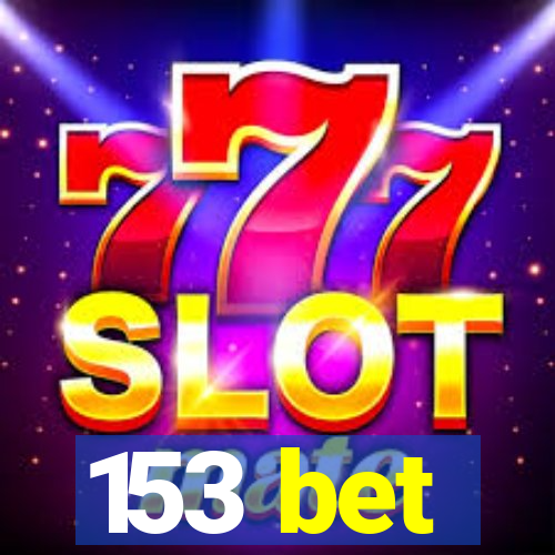 153 bet