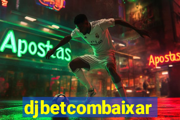 djbetcombaixar