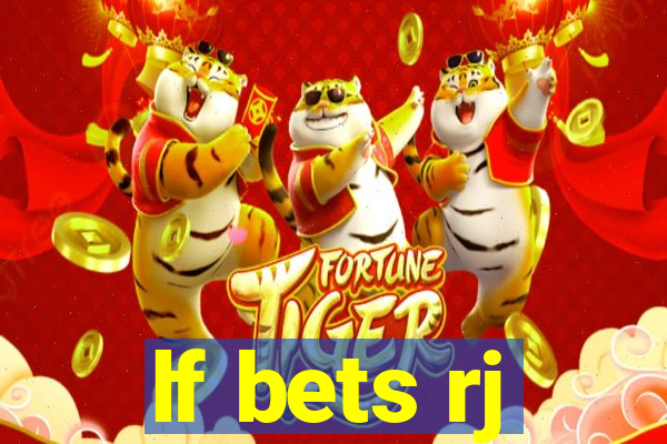 lf bets rj