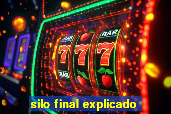 silo final explicado