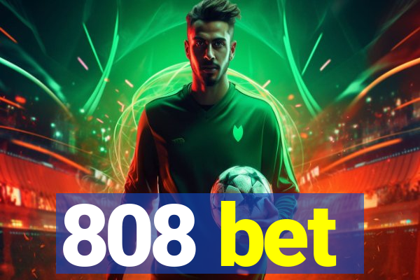 808 bet