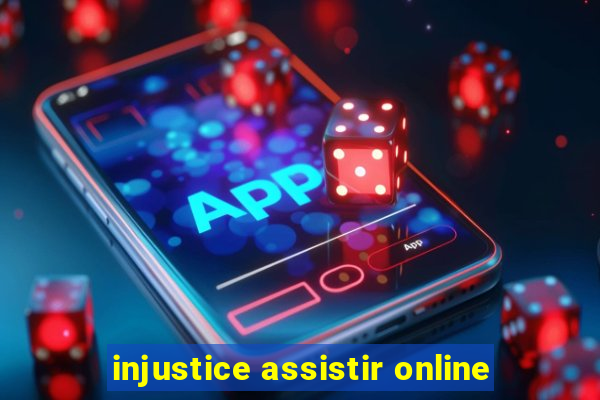 injustice assistir online