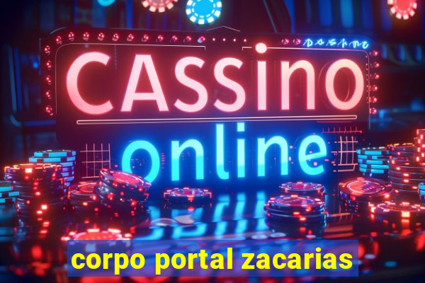 corpo portal zacarias