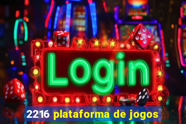 2216 plataforma de jogos