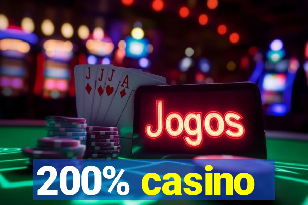 200% casino