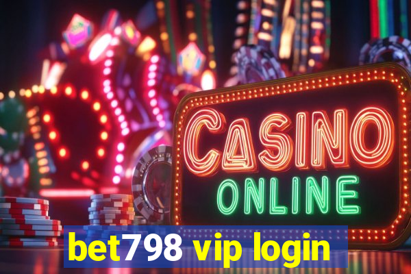 bet798 vip login