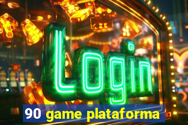 90 game plataforma