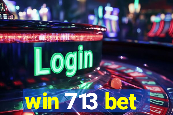 win 713 bet