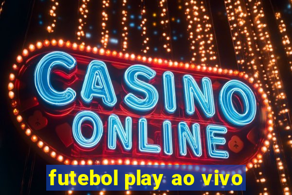 futebol play ao vivo