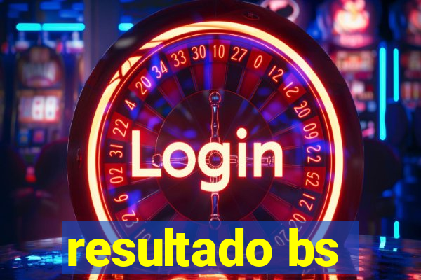 resultado bs