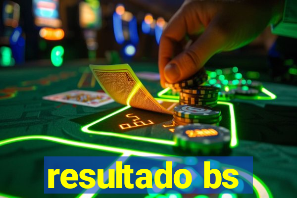 resultado bs