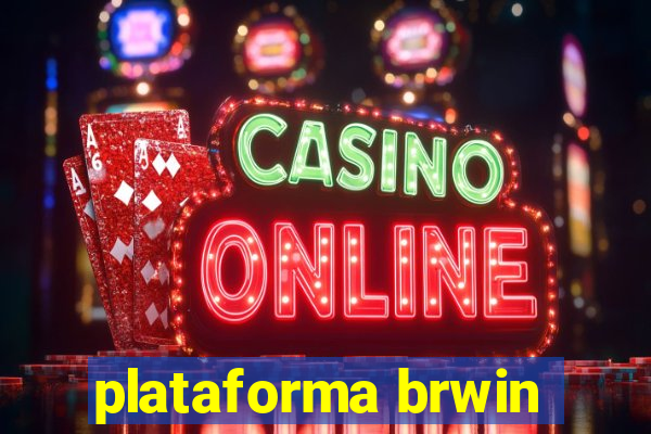 plataforma brwin