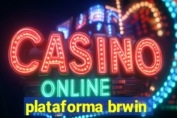 plataforma brwin