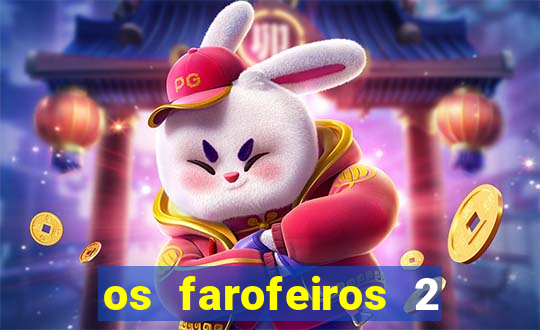 os farofeiros 2 rede canais