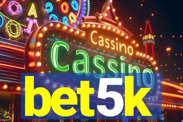 bet5k