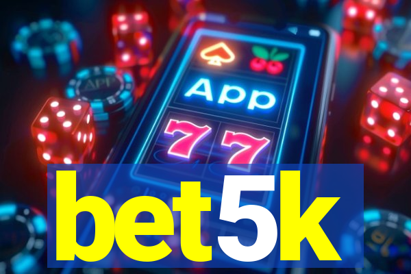 bet5k