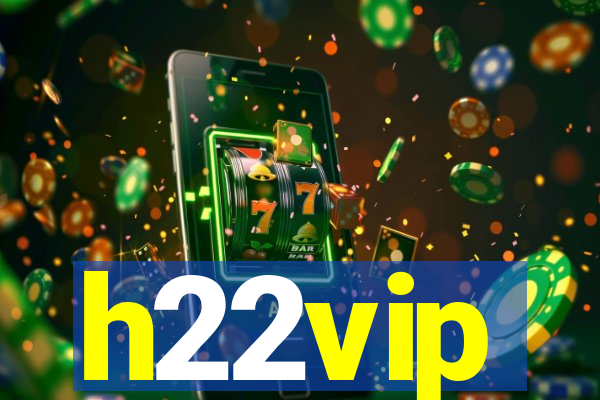 h22vip