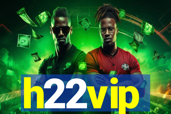 h22vip