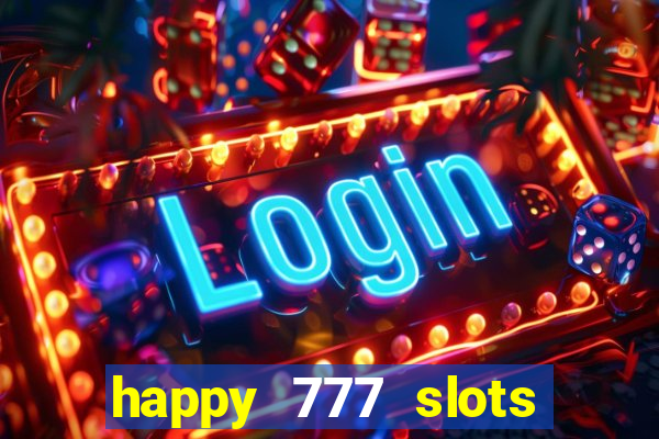 happy 777 slots paga mesmo