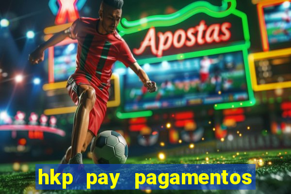 hkp pay pagamentos ltda jogo do tigre