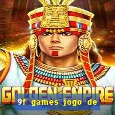 9f games jogo de ganhar dinheiro
