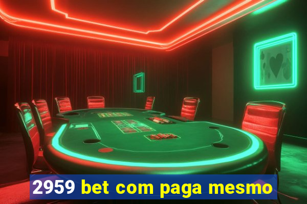 2959 bet com paga mesmo