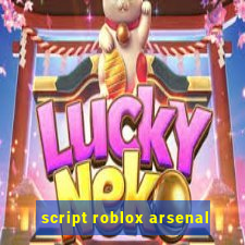 script roblox arsenal