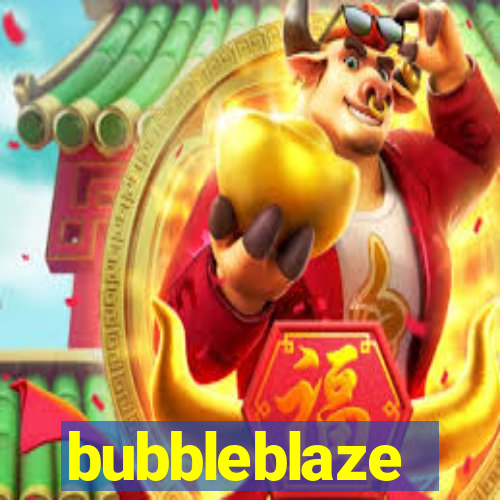 bubbleblaze
