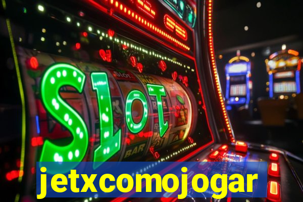 jetxcomojogar