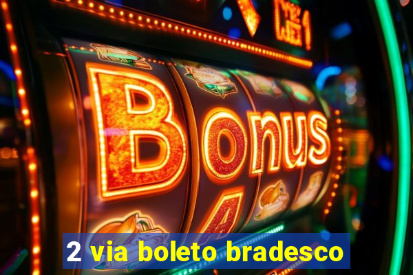2 via boleto bradesco