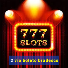 2 via boleto bradesco