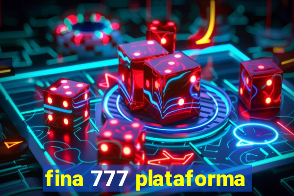 fina 777 plataforma