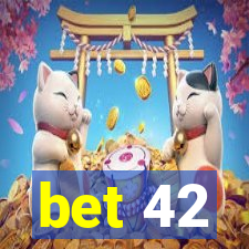 bet 42