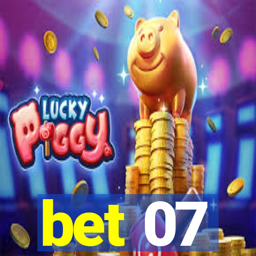 bet 07
