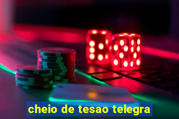 cheio de tesao telegra