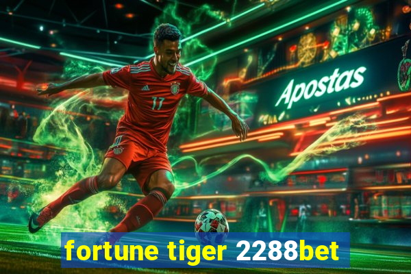 fortune tiger 2288bet