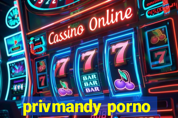 privmandy porno