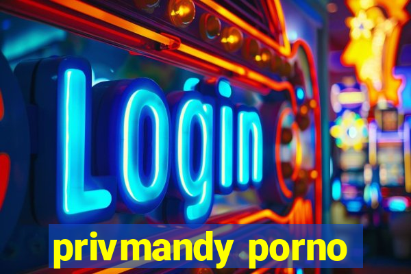privmandy porno