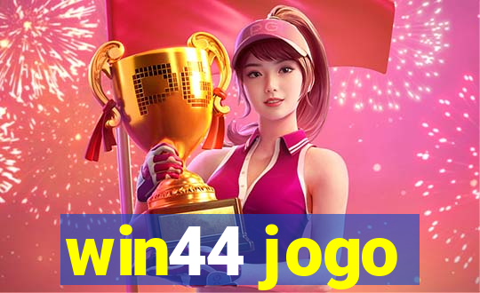 win44 jogo