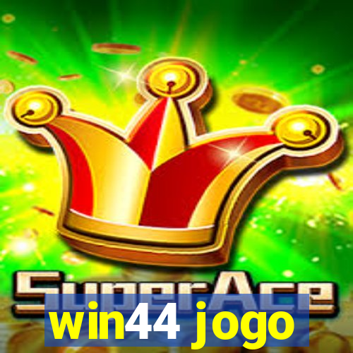 win44 jogo