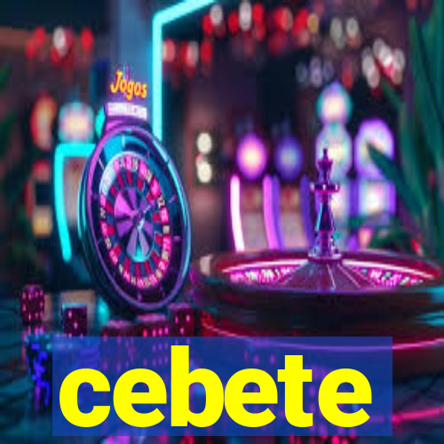 cebete