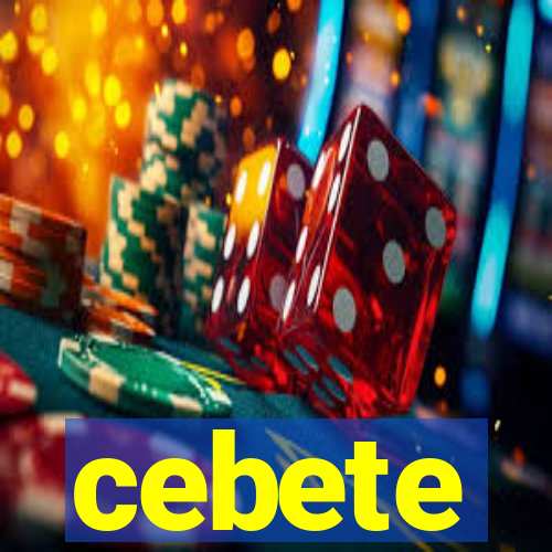 cebete