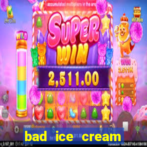 bad ice cream click jogos