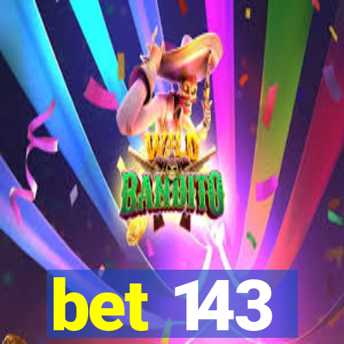 bet 143