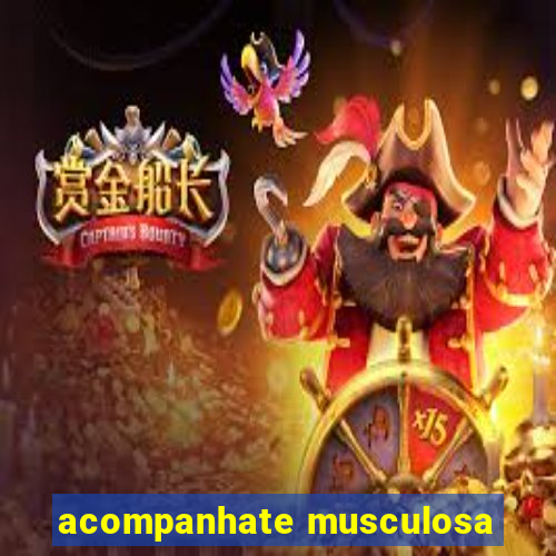 acompanhate musculosa